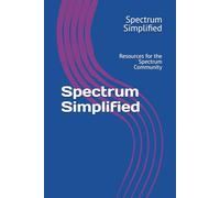 Spectrum Simplified: Resources for the Spectrum Community