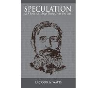 Speculation As a Fine Art and Thoughts on Life