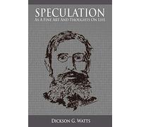 Speculation As a Fine Art and Thoughts on Life