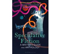 Speculative Fiction : A Writer's Guide and Anthology