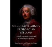 Speculative Minds in Georgian Ireland: Novelty, experiment and widening horizon