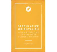 Speculative Orientalism: Asian Religions in New Wave Science Fiction