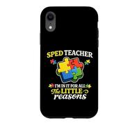 SPED Teacher I'm In It For All The Little Reasons Special Case for iPhone XR