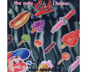 Spedding, Chris - The Only Lick I Know