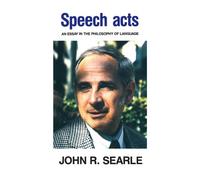 Speech Acts: An Essay in the Philosophy of Language