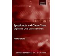 Speech Acts and Clause Types: English in a Cross-Linguistic Context (Oxford Textbooks in Linguistics)
