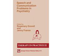 Speech and Communication Problems in Psychiatry (Therapy in Practice Series)