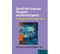 Speech and Language Therapists and Mental Capacity 2019: A training resource for adult services
