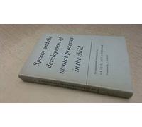 Speech and the development of mental processes in the child : an experimental investigation