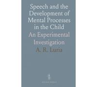Speech and the Development of Mental Processes in the Child: An Experimental Investigation