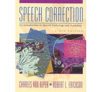 Speech Correction: An Introduction to Speech Pathology and Audiology