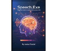 Speech.Exe: A Beginners Guide for Installing Communication Skills