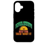 SPEECH LANGUAGE PATHOLOGISTS HELP YOU TACO 'BOUT IT Case for iPhone 16