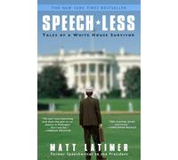Speech-less: Tales of a White House Survivor