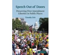 Speech Out of Doors: Preserving First Amendment Liberties in Public Places