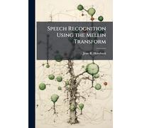 Speech Recognition Using the Mellin Transform