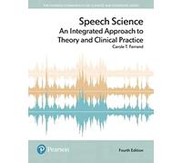 Speech Science – An Integrated Approach to Theory and Clinical Practice