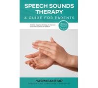 Speech Sounds Therapy A Guide for Parents: Syllable clapping strategy to improve your child's Clarity of Speech 90-Day Journal to chart your challenges and wins!