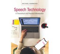 Speech Technology: A Theoretical and Practical Introduction