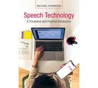 Speech Technology : A Theoretical and Practical Introduction