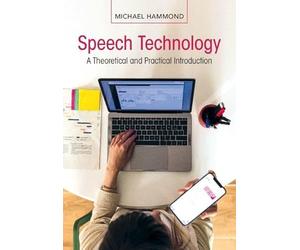 Speech Technology: A Theoretical and Practical Introduction