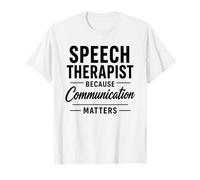 Speech Therapist Because Communication Matters T-Shirt