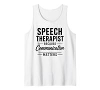 Speech Therapist Because Communication Matters Tank Top