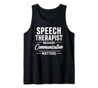 Speech Therapist Because Communication Matters Tank Top