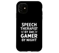 Speech Therapist by Day Gamer by Night Language Pathology Case for iPhone 11
