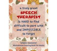 Speech Therapist Motivational Coloring Book For Adults