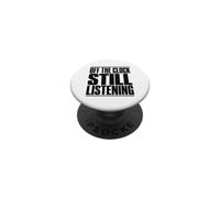 Speech Therapist Off The Clock Still Listening Funny SLP PopSockets Adhesive PopGrip