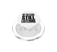 Speech Therapist Off The Clock Still Listening Funny SLP PopSockets PopGrip for MagSafe