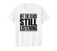 Speech Therapist Off The Clock Still Listening Funny SLP Value Graphic T-Shirt