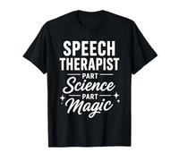 Speech Therapist Part Science Part Magic T-Shirt