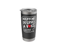 Speech Therapist Therapy Assistant SLP Everyone Deserves A Stainless Steel Insulated Tumbler