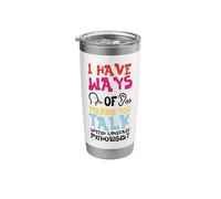 Speech Therapist Therapy Assistant SLP I Have Ways of Making Stainless Steel Insulated Tumbler