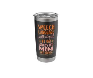 Speech Therapist Therapy Assistant SLP Mom Speech Language Stainless Steel Insulated Tumbler