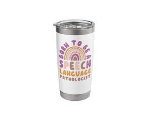 Speech Therapist Therapy Assistant SLP Rainbow Born to Be A Stainless Steel Insulated Tumbler