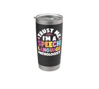 Speech Therapist Therapy Assistant SLP Trust Me I'm A Speech Stainless Steel Insulated Tumbler