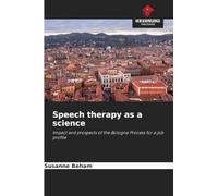 Speech therapy as a science: Impact and prospects of the Bologna Process for a job profile