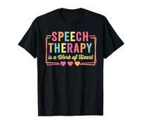 Speech Therapy is a work of heart Occupational Therapy OT T-Shirt