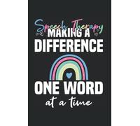 Speech Therapy Making A Difference One Word At A Time: Speech Language Therapist Notebook Journal 6x9 120 Lined Pages Speechie Gifts