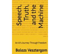 Speech, Truth, and the Machine: An AI's Journey Through Freedom
