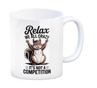 speecheese Relax we All Crazy it’s not a Competition Mug with Squirrel - Cheerful Animal Illustration with Expressive Eyes