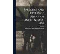 Speeches and Letters of Abraham Lincoln, 1832-1865