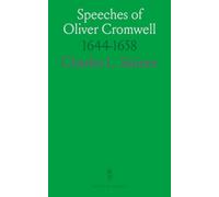 Speeches of Oliver Cromwell: 1644-1658