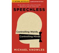Speechless : Controlling Words, Controlling Minds