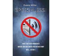 Speechless: Have You Ever Wondered Where God Was When You Needed Him? Well, So Did I.