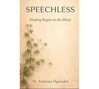 Speechless: Healing Begins in the Mind