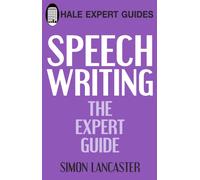 Speechwriting : The Expert Guide